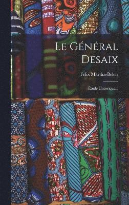 bokomslag Le Gnral Desaix