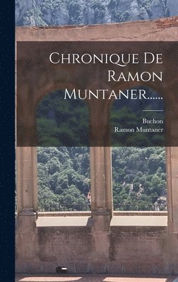 Ramon Muntaner, Buchon - Chronique De Ramon Muntaner......, Inbunden