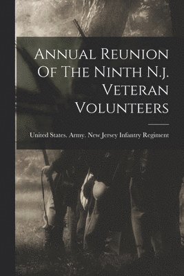 Annual Reunion Of The Ninth N.j. Veteran Volunteers 1