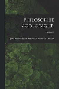 bokomslag Philosophie Zoologique.; Volume 1