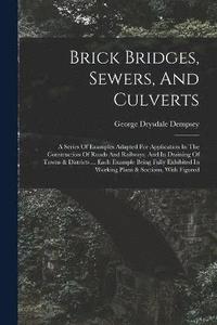 bokomslag Brick Bridges, Sewers, And Culverts