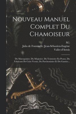Nouveau Manuel Complet Du Chamoiseur 1