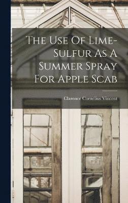 bokomslag The Use Of Lime-sulfur As A Summer Spray For Apple Scab