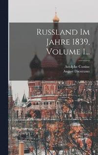 bokomslag Russland Im Jahre 1839, Volume 1...