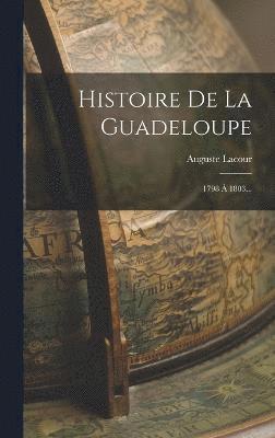 bokomslag Histoire De La Guadeloupe