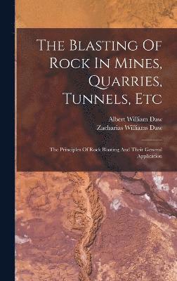 Albert William Daw, Zacharias Williams Daw - Blasting Of Rock In Mines, Quarries, Tunnels, Etc, Inbunden
