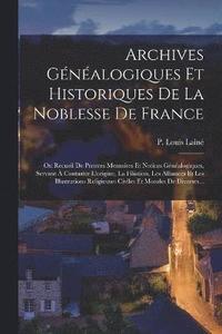 bokomslag Archives Gnalogiques Et Historiques De La Noblesse De France