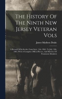 The History Of The Ninth New Jersey Veteran Vols 1