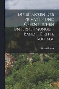 bokomslag Die Bilanzen der Privaten und ffentlichen Unternehmungen, Band I., dritte Auflage