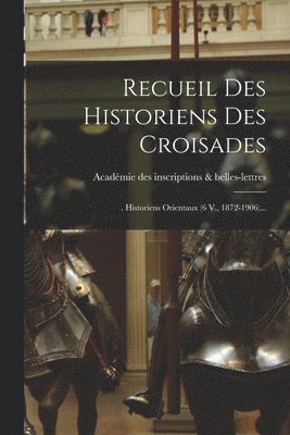 Académie Des Inscriptions & Belles-Lett - Recueil Des Historiens Des Croisades, Häftad