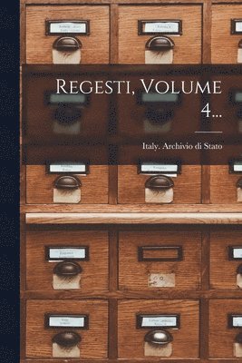 Regesti, Volume 4... 1