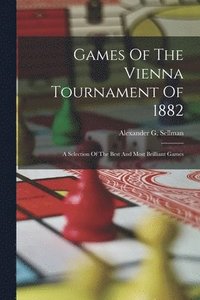 bokomslag Games Of The Vienna Tournament Of 1882