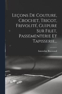 bokomslag Leons De Couture, Crochet, Tricot, Frivolit, Guipure Sur Filet, Passementerie Et Tapisserie...