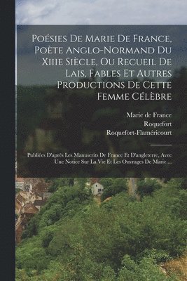 Marie de France, Roquefort, Roquefort-Flaméricourt, Marie De France - Poésies De Marie De France, Poète Anglo-normand Du Xiiie Siècle, Ou Recueil De Lais, Fables Et Autres Productions De Cette Femme Célèbre, Häftad