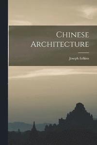 bokomslag Chinese Architecture