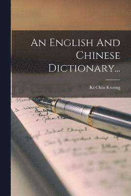 bokomslag An English And Chinese Dictionary...