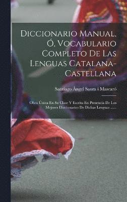 bokomslag Diccionario Manual, , Vocabulario Completo De Las Lenguas Catalana-castellana