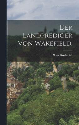 bokomslag Der Landprediger von Wakefield.