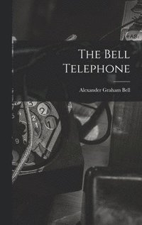 bokomslag The Bell Telephone