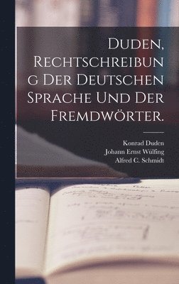 Duden, Rechtschreibung der deutschen Sprache und der Fremdwörter.