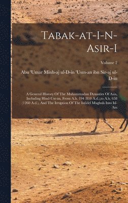 Abu 'Umar Minh-Aj Ul-D-In 'Usm-An Ibn - Tabak-at-i-n-asir-i, Inbunden
