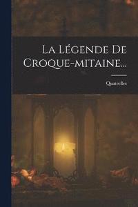bokomslag La Lgende De Croque-mitaine...