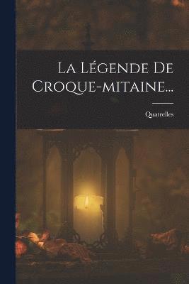 La Lgende De Croque-mitaine... 1