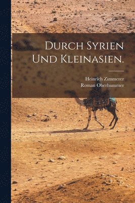 bokomslag Durch Syrien und Kleinasien.