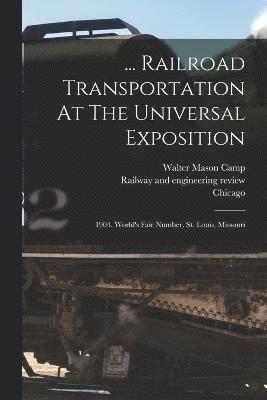 ... Railroad Transportation At The Universal Exposition 1