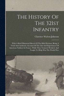 bokomslag History Of The 321st Infantry