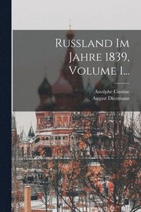 bokomslag Russland Im Jahre 1839, Volume 1...
