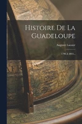 bokomslag Histoire De La Guadeloupe