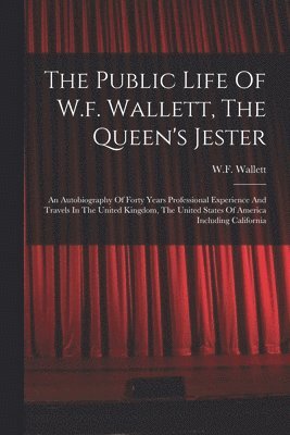 bokomslag The Public Life Of W.f. Wallett, The Queen's Jester