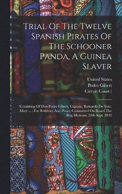 Trial Of The Twelve Spanish Pirates Of The Schooner Panda, A Guinea Slaver 1