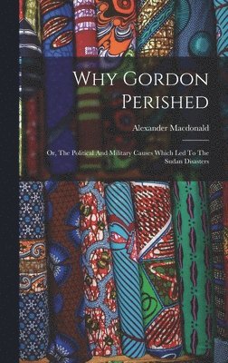 bokomslag Why Gordon Perished