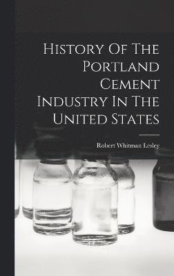 History Of The Portland Cement Industry In The United States 1