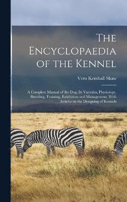 The Encyclopaedia of the Kennel 1