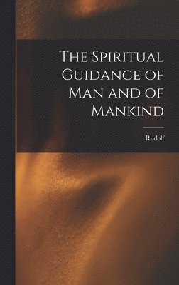 bokomslag Spiritual Guidance of Man and of Mankind