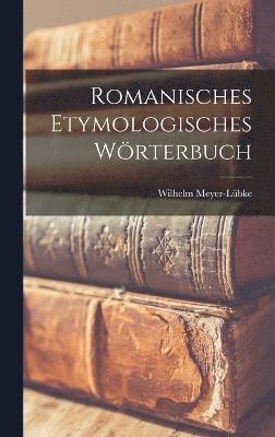 bokomslag Romanisches etymologisches Wörterbuch