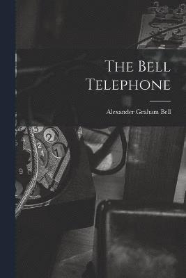 The Bell Telephone 1