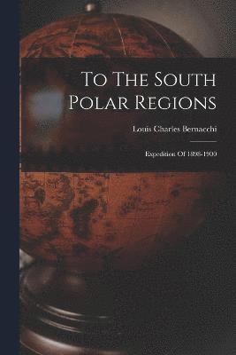 To The South Polar Regions 1