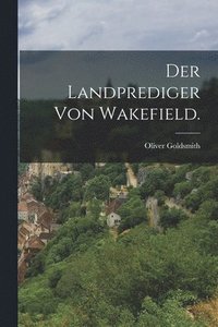 bokomslag Der Landprediger von Wakefield.