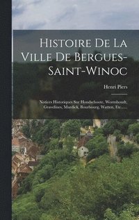 bokomslag Histoire De La Ville De Bergues-saint-winoc