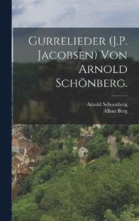 bokomslag Gurrelieder (J.P. Jacobsen) von Arnold Schönberg.