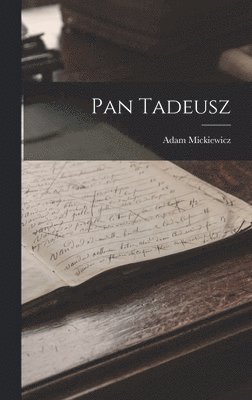 Adam Mickiewicz - Pan Tadeusz, Inbunden