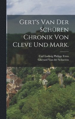Gert's van der Schüren Chronik von Cleve und Mark., Inbunden
