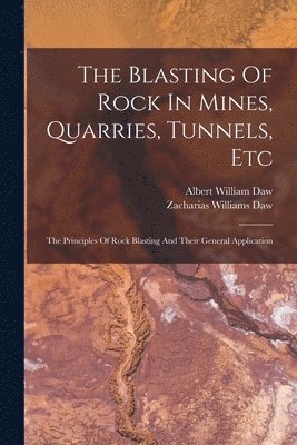Blasting Of Rock In Mines, Quarries, Tunnels, Etc