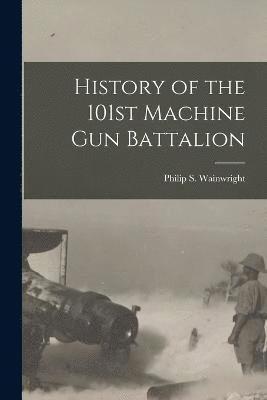 History of the 101st Machine Gun Battalion 1
