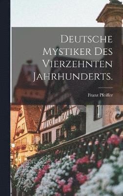 bokomslag Deutsche Mystiker des vierzehnten Jahrhunderts.