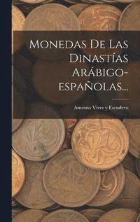 bokomslag Monedas De Las Dinastas Arbigo-espaolas...